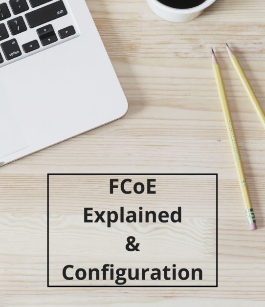 Fiber Channel over (FCoE) [Explained & Basic configuration] Learn Duty