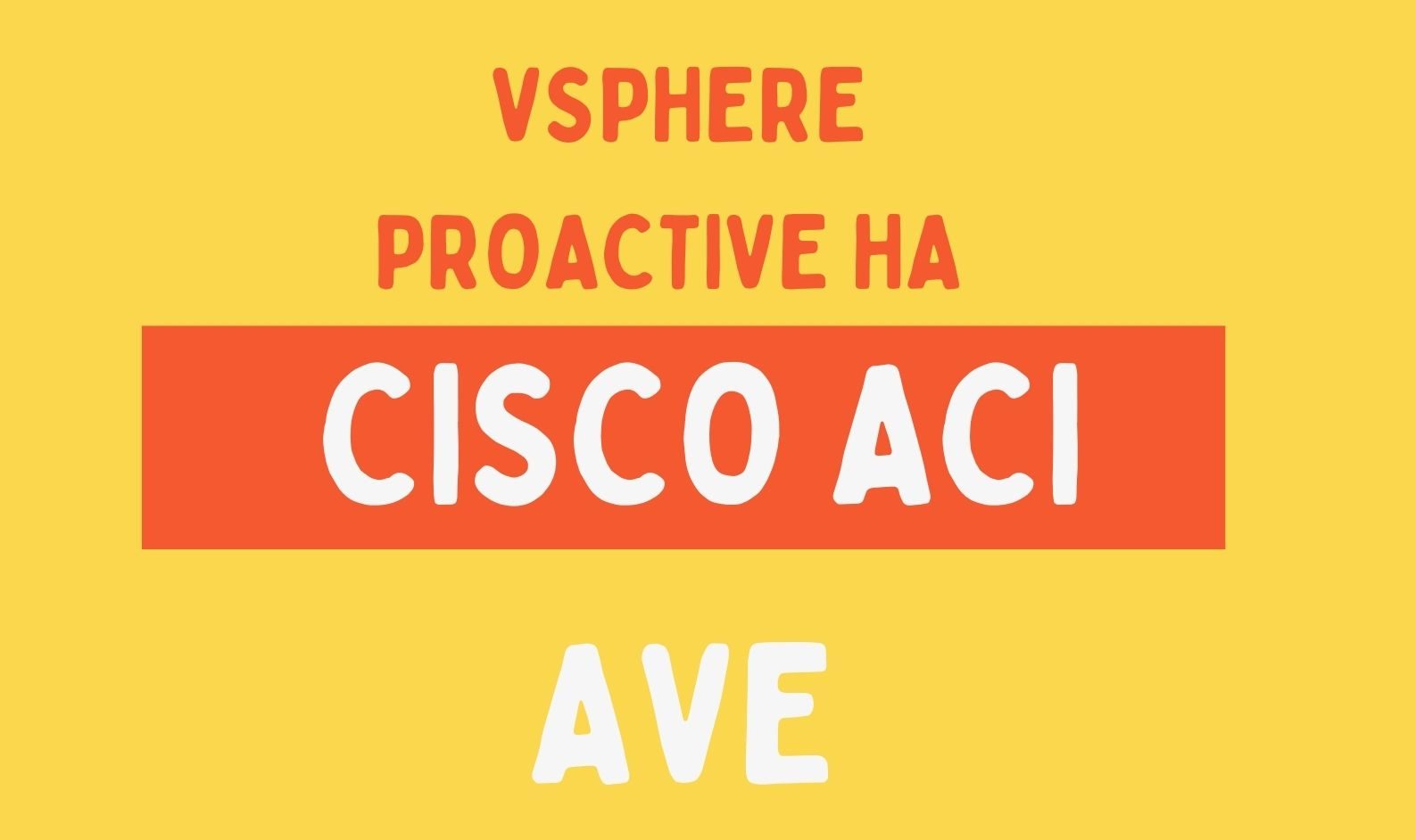 Cisco ACI AVE – VMware vSphere Proactive HA