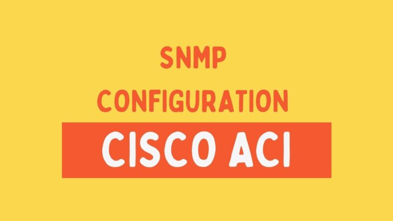 SNMP Configuration on Cisco ACI