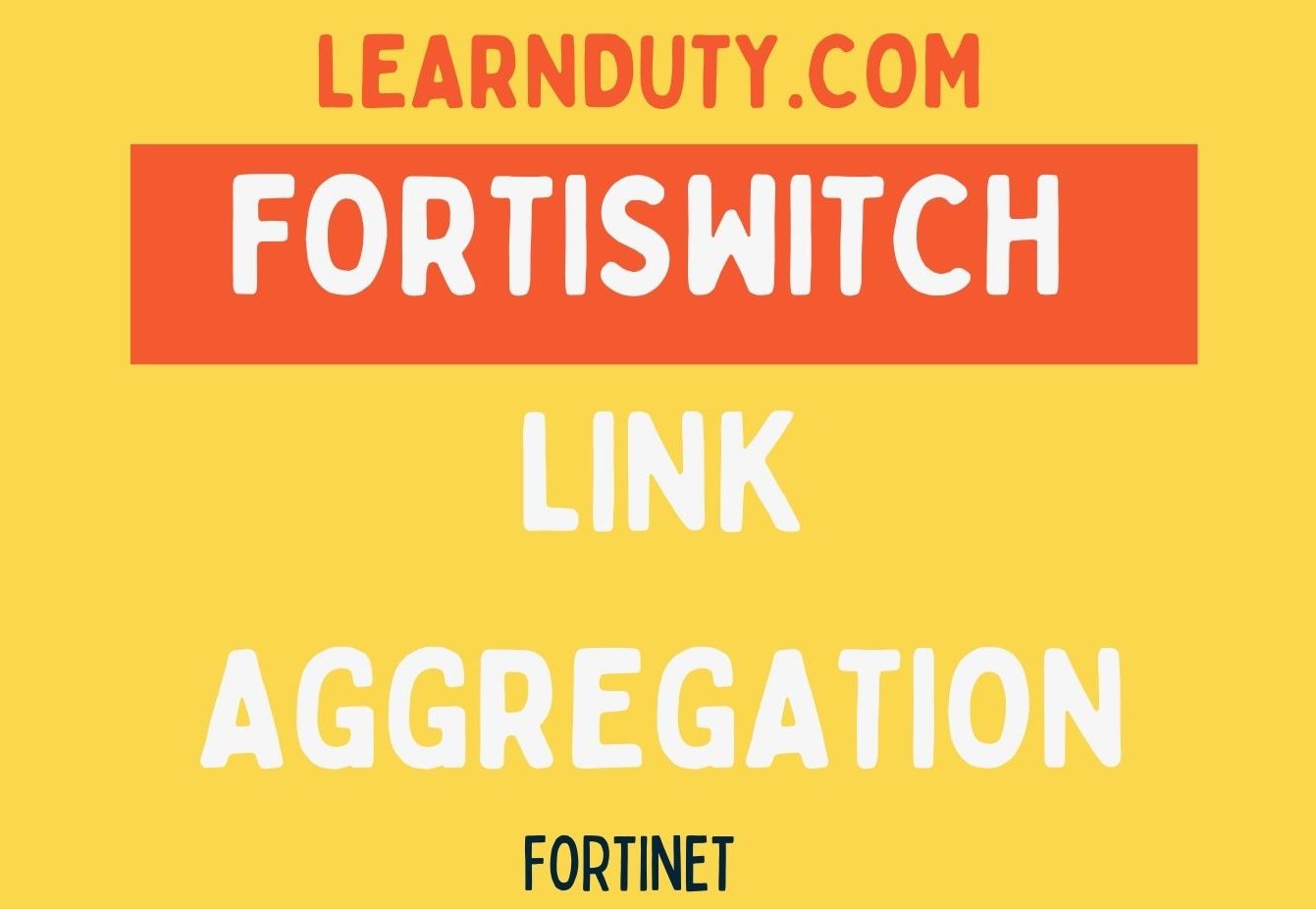 Port-Channel – Link Aggregation Configuration on Fortiswitch