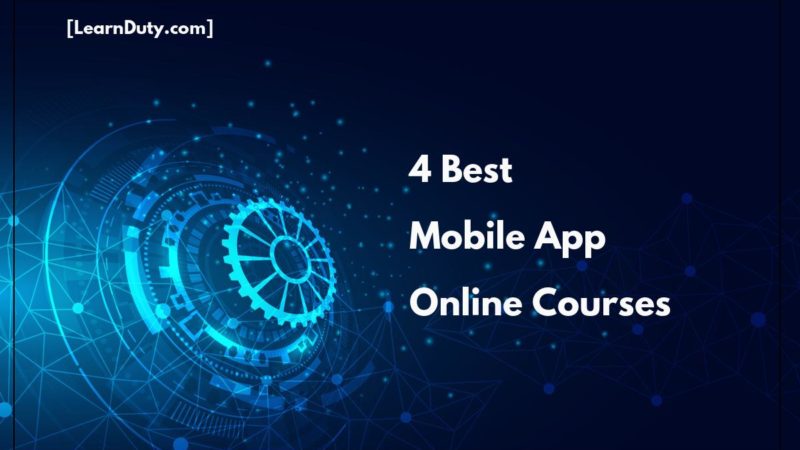 4 Best Mobile App Online Courses to Learn in 2022