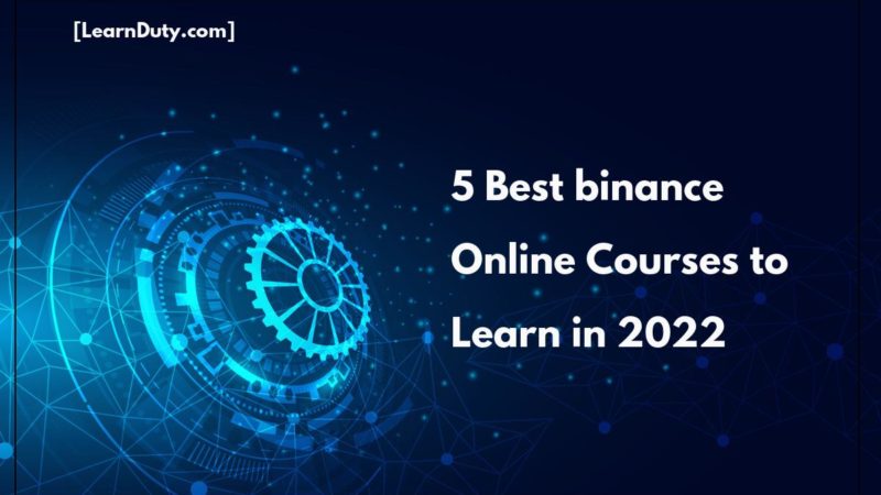 5 Best Binance Online Courses to Learn in 2022