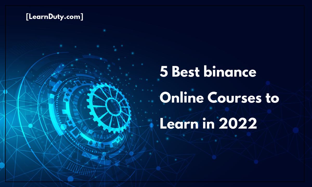 5 Best Binance Online Courses to Learn in 2022