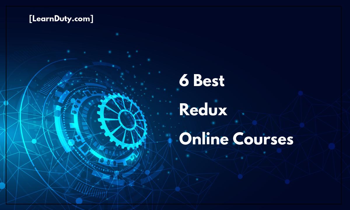 6 Best Redux Online Courses to Learn in 2022