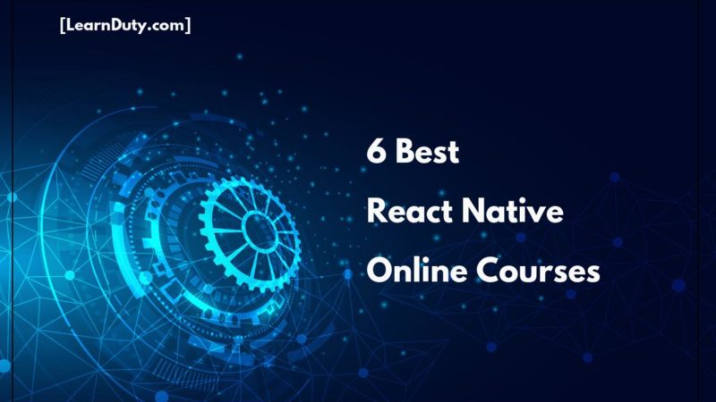 6 Best React Native Online Courses to Learn in 2022