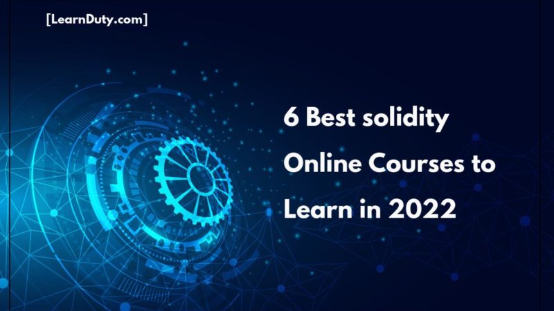 6 Best solidity Online Courses to Learn in 2022