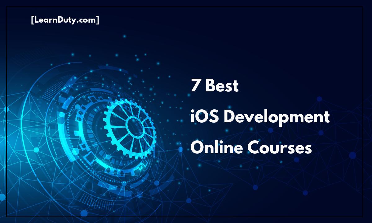 7 Best iOS Development Online Courses to Learn in 2022