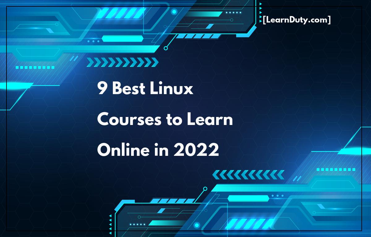 9 Best Linux Courses to Learn Online in 2022