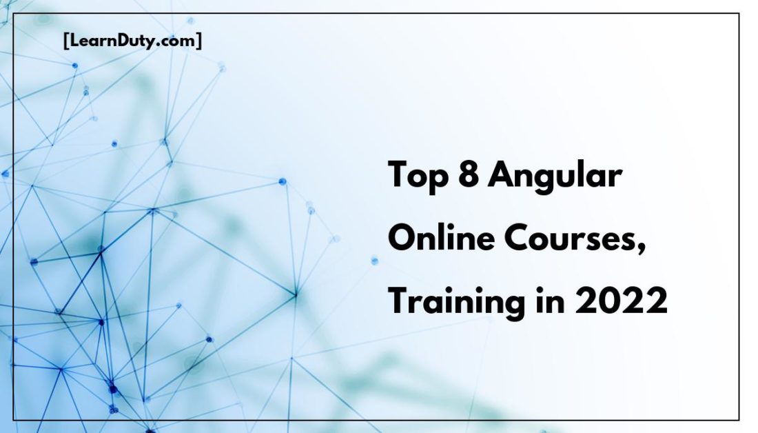 8 Best Angular Online Courses In 2022 – Learn Duty