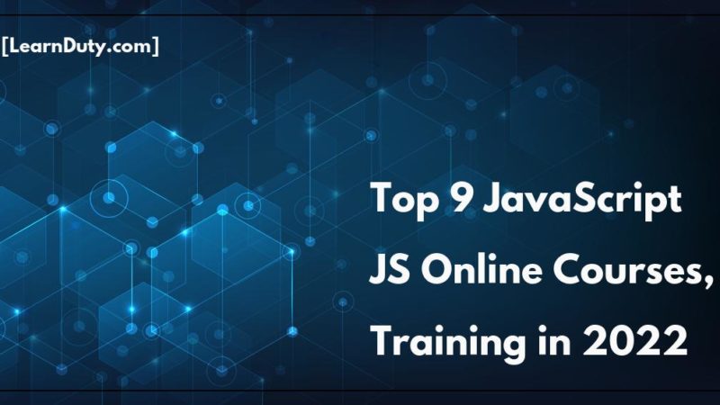 Top 9 JavaScript JS Online Courses, Training in 2022