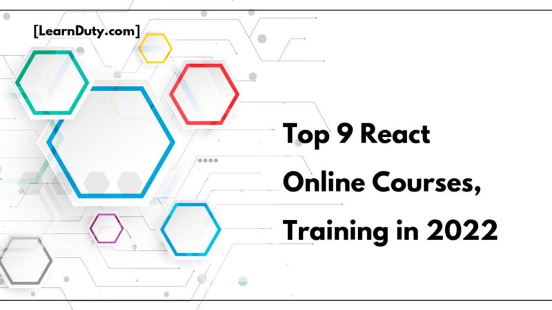 Top 9 React Online Courses, Training in 2022